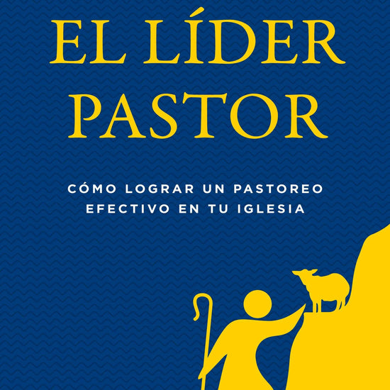 El líder pastor: Cómo lograr un pastoreo efectivo en tu iglesia-Timothy Z. Witmer - Pura Vida Books