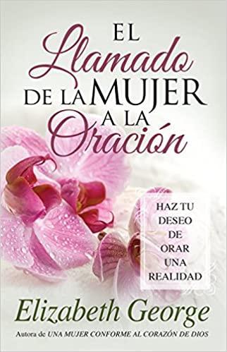 El Llamado de la Mujer a la Oración - Elizabeth George - Pura Vida Books