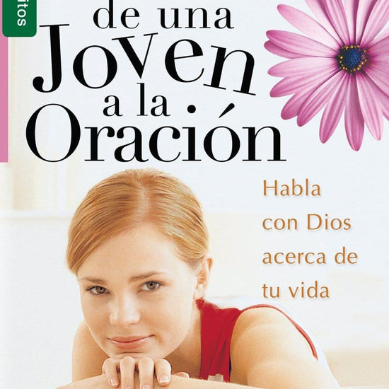 El Llamado de una joven a la oracion - Elizabeth George - Pura Vida Books