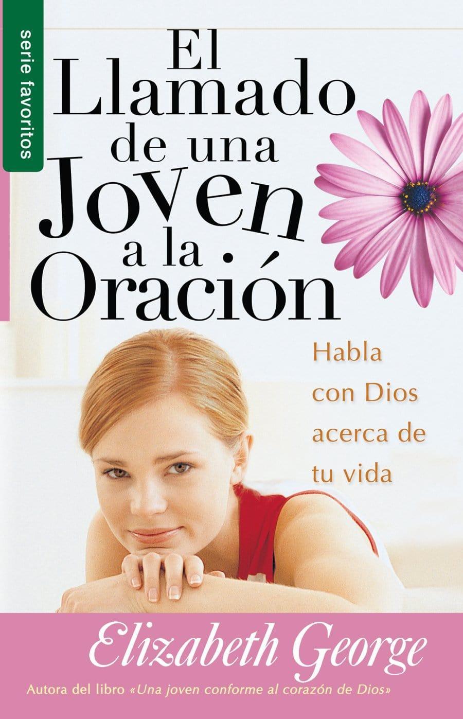 El Llamado de una joven a la oracion - Elizabeth George - Pura Vida Books