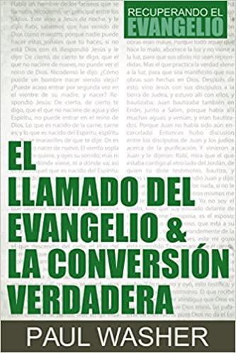 El Llamado del Evangelio & la Conversión Verdadera - Paul Washer - Pura Vida Books