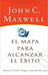 El mapa para alcanzar el éxito - John C. Maxwell - Pura Vida Books