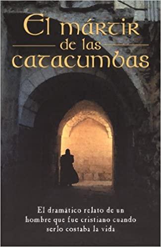 El mártir de las catacumbas - James De Mille - Pura Vida Books
