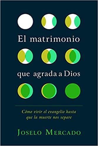 El matrimonio que agrada a Dios -Joselo Mercado - Pura Vida Books