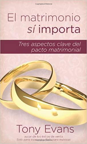 El matrimonio sí importa - Tony Evans (bolsillo) - Pura Vida Books