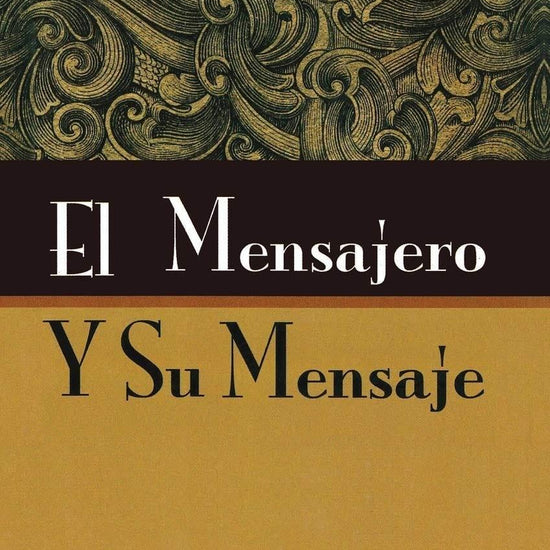 El Mensajero y Su Mensaje - Alice E. Luce - Pura Vida Books