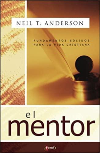 El Mentor - Neil T Anderson - Pura Vida Books