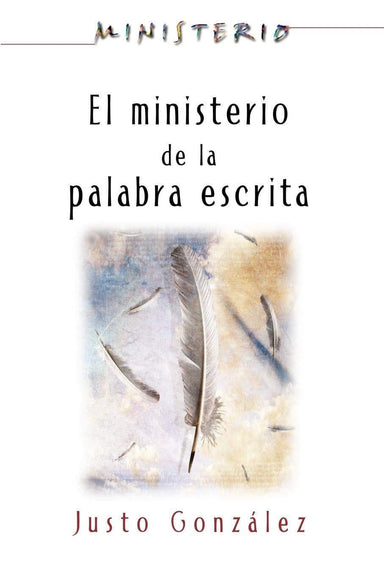 El Ministerio de la Palabra Escrita - Justo González - Pura Vida Books