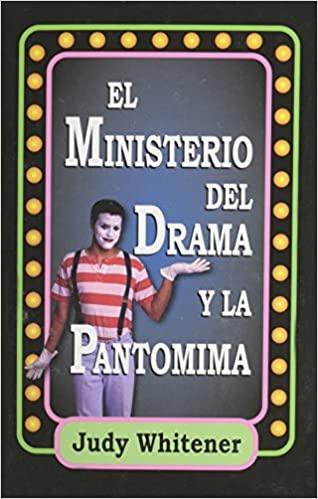 El Ministerio del Drama y la Pantomima - Judy Whitener - Pura Vida Books