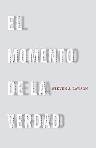 El momento de la verdad - Steven J. Lawson - Pura Vida Books