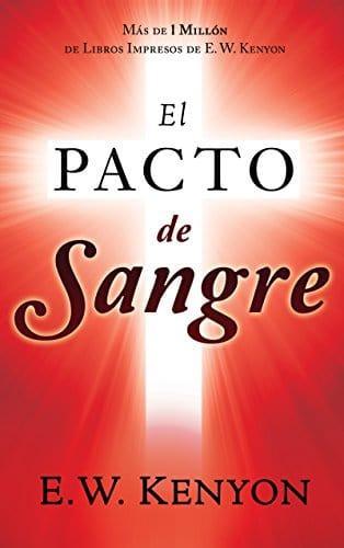 El pacto de sangre - E. W. Kenyon - Pura Vida Books