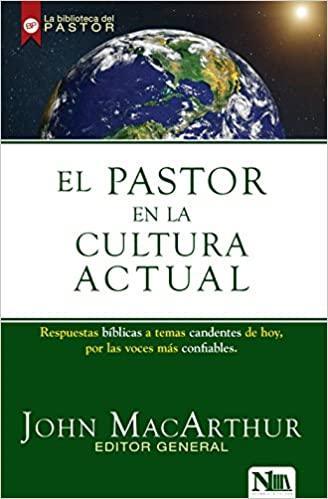 El pastor en la cultura actual - John MacArthur - Pura Vida Books