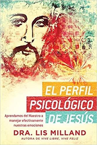 El perfil psicológico de Jesús - Lis Milland - Pura Vida Books