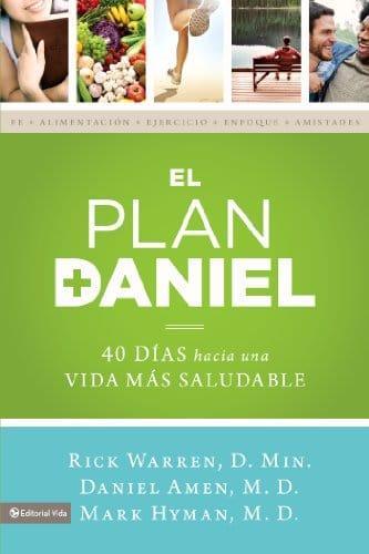 El plan Daniel: 40 días hacia una vida más saludable - Rick Warren, Dr. Daniel Amen, Dr. Mark Hyman - Pura Vida Books