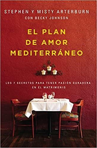 El plan de amor Mediterráneo - Stephen y Misty Arterburn - Pura Vida Books