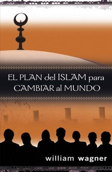El plan del islam para cambiar el mundo - Willam Wagner - Pura Vida Books
