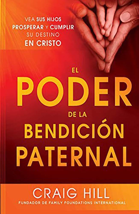 El Poder de la Bendicion Paternal - Craig Hill - Pura Vida Books