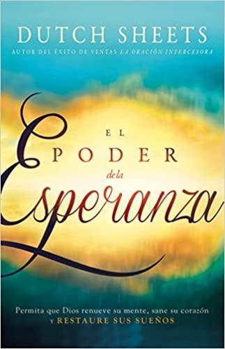 El Poder de la esperanza - Dutch Sheets - Pura Vida Books