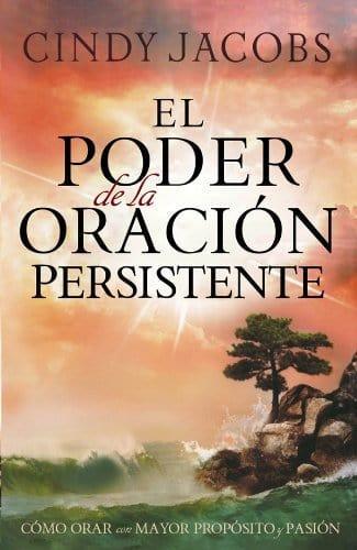 El poder de la oración persistente - Pura Vida Books