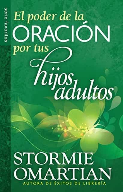 El poder de la oracion por tus hijos adultos - Pura Vida Books