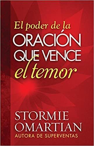 El Poder de la oración que vence el temor - Stormie Omartian - Pura Vida Books