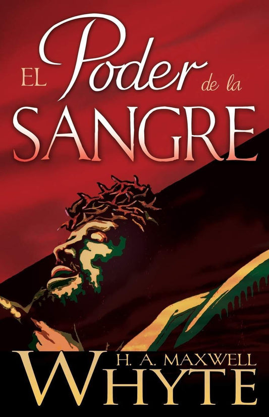 El Poder de la Sangre - H. A. Maxwell Whyte - Pura Vida Books