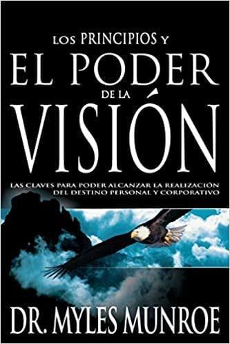 El Poder de la Visión - Myles Munroe - Pura Vida Books