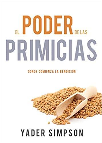 El poder de las primicias: Yader E. Simpson - Pura Vida Books