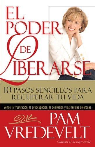 El poder de liberarse - Pam Vredevelt - Pura Vida Books