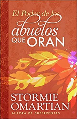 El poder de los abuelos que oran (Serie favoritos) - Stormie Omartian - Pura Vida Books