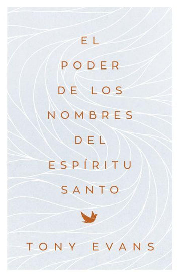 El poder de los nombres del Espíritu Santo - Tony Evans - Pura Vida Books