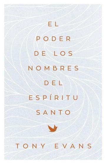 El poder de los nombres del Espíritu Santo - Tony Evans - Pura Vida Books