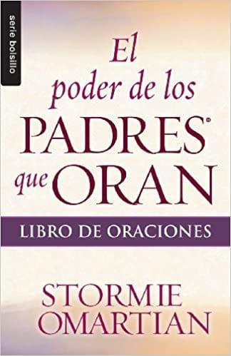 EL PODER DE LOS PADRES QUE ORAN - LIBRO DE ORACIONES - Pura Vida Books