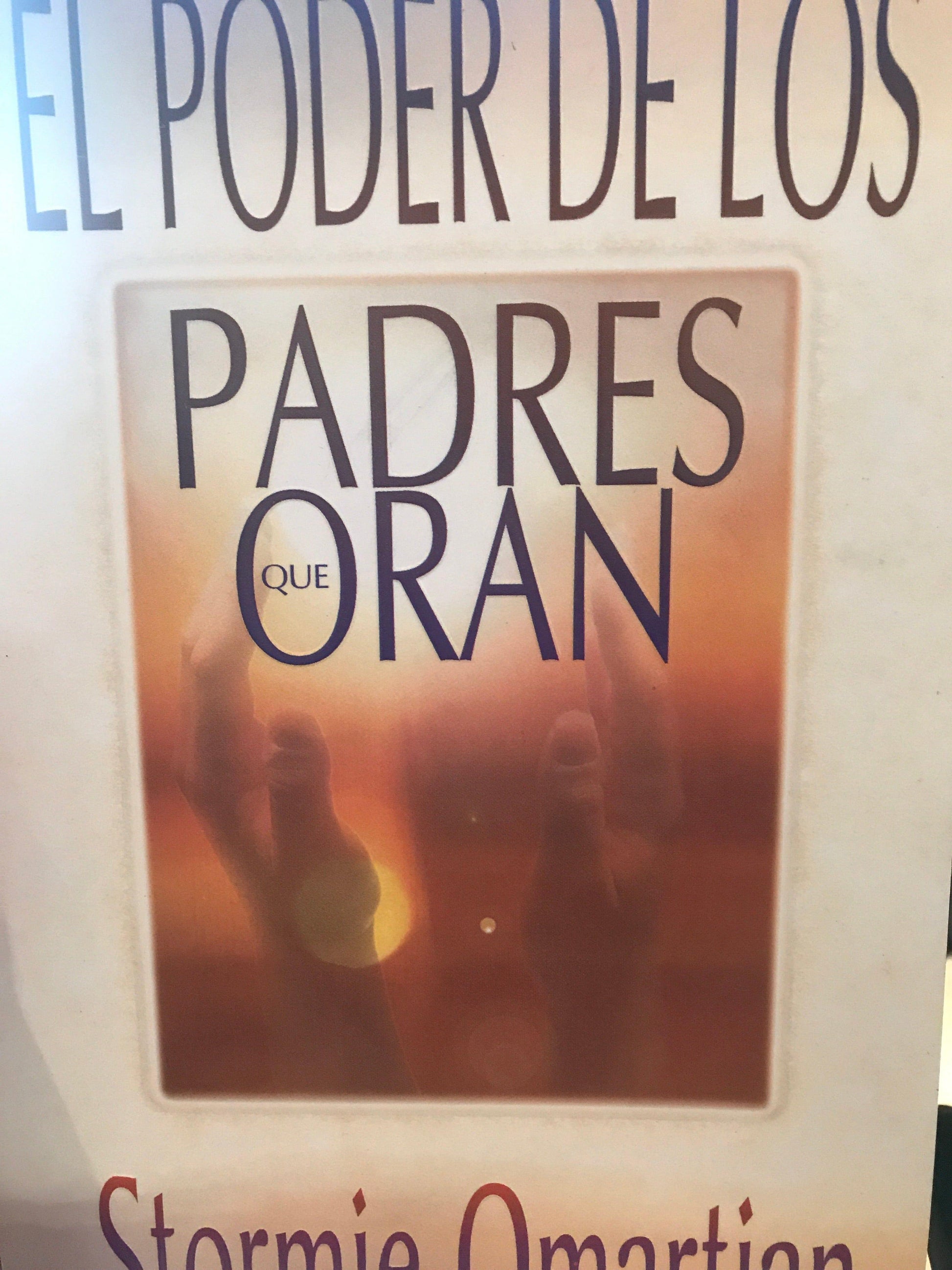 El poder de los padres que oran- Stormie Omartian - Pura Vida Books