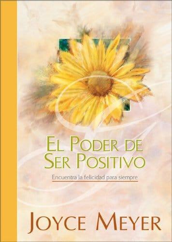El Poder de Ser Positivo - Joyce Meyer - Pura Vida Books