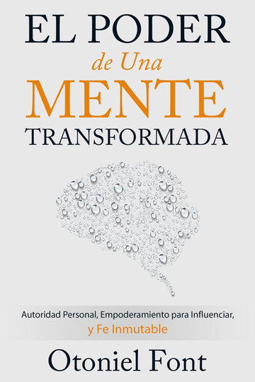 El Poder de una Mente Transformada - Otoniel Font - Pura Vida Books