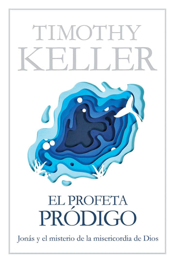 El profeta pródigo: Timothy Keller - Pura Vida Books