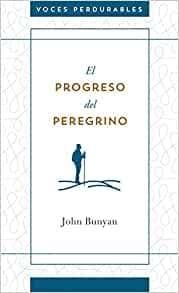 El progreso del peregrino - John Bunyan - Pura Vida Books