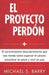 El Proyecto Perdón - Michael Barry - Pura Vida Books