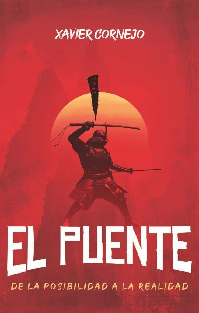 El puente: De la posibilidad a la realidad - Xavier Cornejo - Pura Vida Books