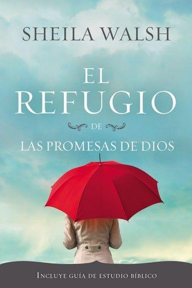 El refugio de las promesas de Dios- Sheila Walsh - Pura Vida Books
