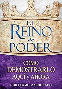 El reino de poder: Cómo demostrarlo aquí y ahora - - Pura Vida Books