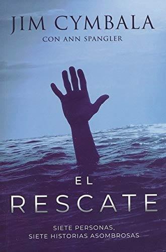 El rescate: Siete personas, siete historias asombrosas - Pura Vida Books