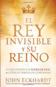 El Rey Invisible y Su Reino- John Eckhardt - Pura Vida Books