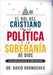El rol del cristiano en la política y la soberanía de Dios-David Hormachea - Pura Vida Books