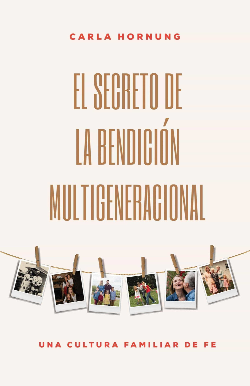 El secreto de la bendición multigeneracional- Carla Hornung - Pura Vida Books
