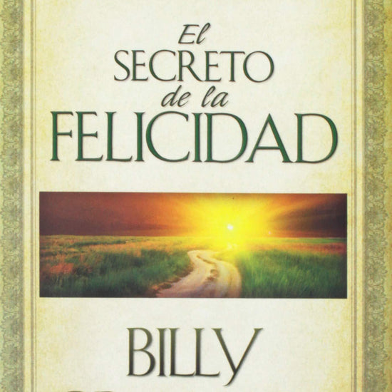 El Secreto De La Felicidad - Billy Graham - Pura Vida Books