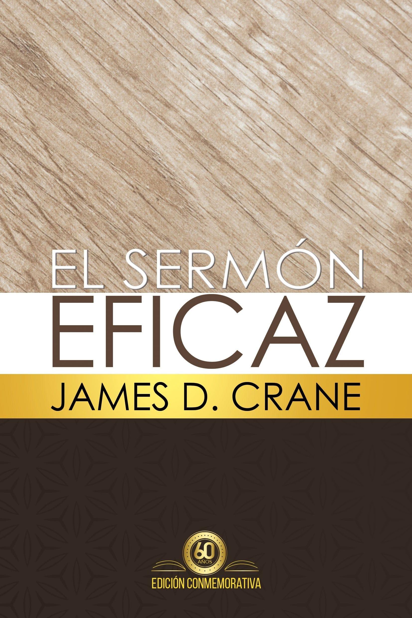 El Sermón Eficaz Edición Conmemorativa y Ampliada - James D. Crane - Pura Vida Books