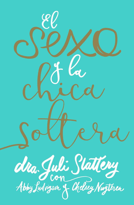 El Sexo y la chica soltera - Juli Slattery - Pura Vida Books