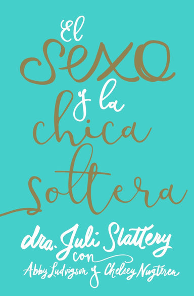 El Sexo y la chica soltera - Juli Slattery - Pura Vida Books